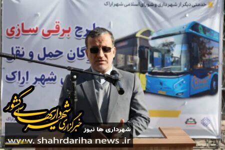 تعداد 15 دستگاه اتوبوس برقی جدید به ناوگان حمل و نقل عمومی اراک اضافه شد