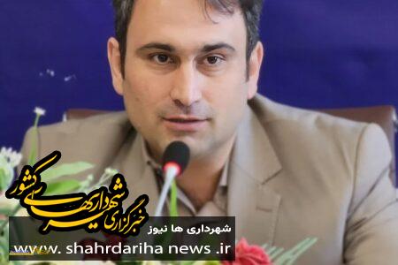 افتتاح پروژه های عمرانی شهرداری نصیر شهر در هفته دولت با اعتبار۲۳۰ میلیارد ریالی
